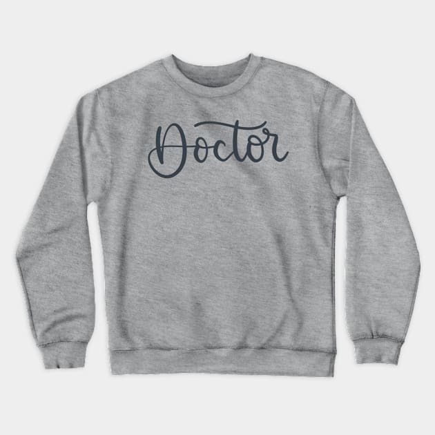 Doctor Crewneck Sweatshirt by elizabethsdoodles